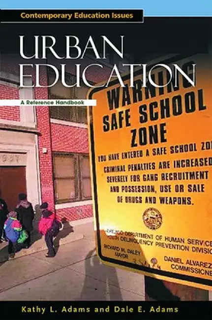 Urban Education: A Reference Handbook by Kathy L. Adams