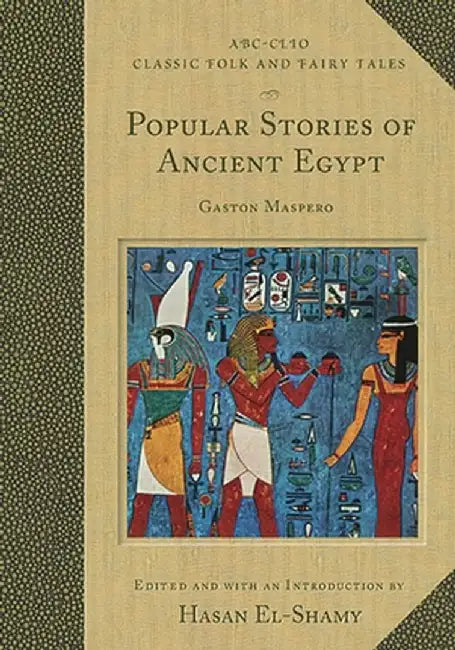 Popular Stories of Ancient Egypt by Hasan M. El-Shamy