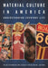 Material Culture in America: Understanding Everyday Life by Helen Sheumaker
