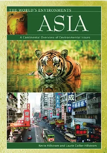Asia: A Continental Overview of Environmental Issues by Laurie Collier Hillstrom