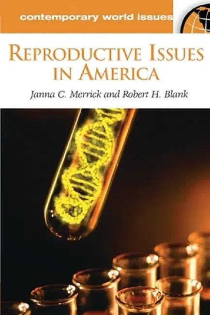 Reproductive Issues in America: A Reference Handbook by Robert H. Blank