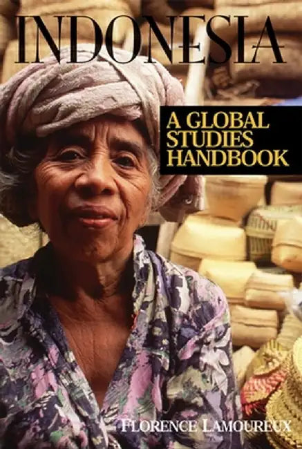 Indonesia: A Global Studies Handbook by Florence Lamoureux