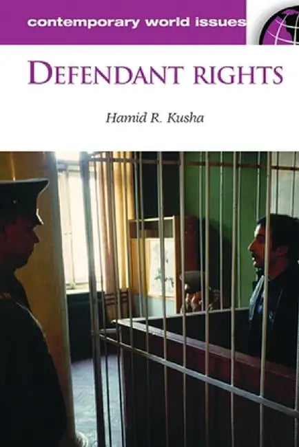 Defendant Rights: A Reference Handbook by Hamid R. Kusha