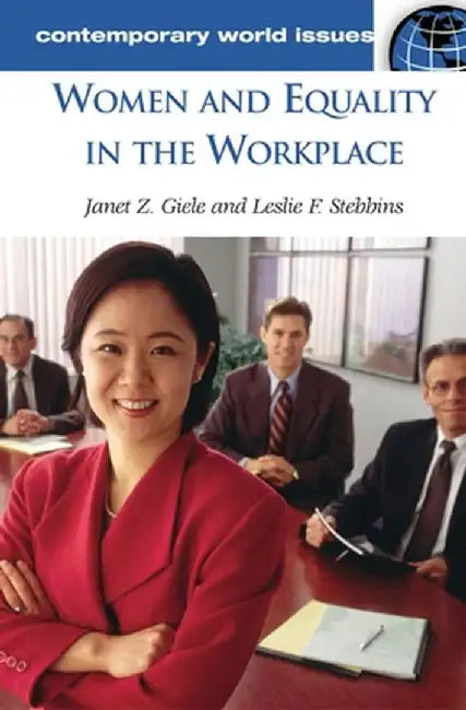 Women and Equality in the Workplace: A Reference Handbook by Janet Giele