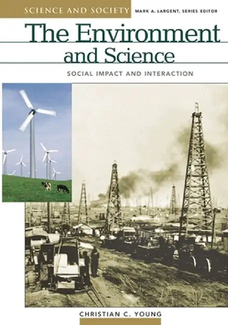The Environment and Science: Social Impact and Interaction by Christian Young