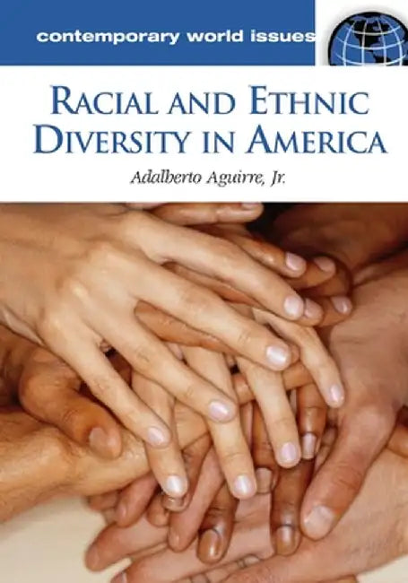 Racial and Ethnic Diversity in America: A Reference Handbook by Adalberto Jr. Aguirre