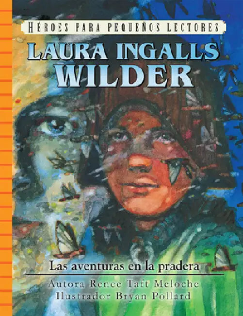 Spanish - Hhyr - Laura Ingalls Wilder by Renee Meloche, Bryan Pollard