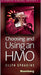 Choosing And Using An Hmo by Ellyn Spragins