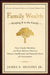 Family Wealth: Keeping It in the Family--How Family Members and Their Advisers Preserve Human, Intellectual, and Financial Assets for Generations, 2nd, Revised and Expanded Edition by James E. Hughes