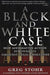 A Black and White Case: How Affirmative Action Survived Its Greatest Legal Challenge by Greg Stohr