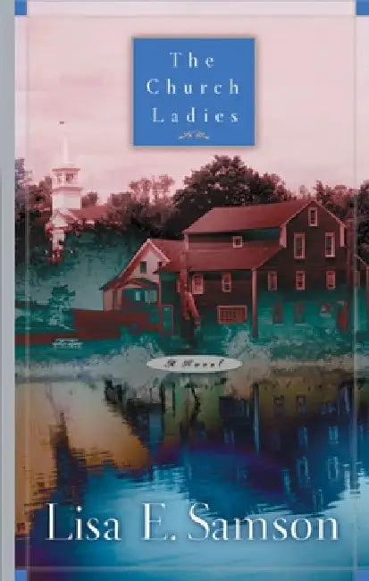 The Church Ladies by Lisa Samson