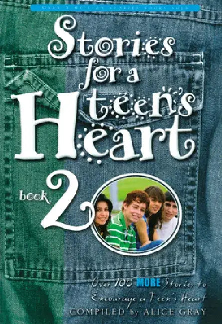 Stories for a Teen's Heart, Book 2 by Alice Gray