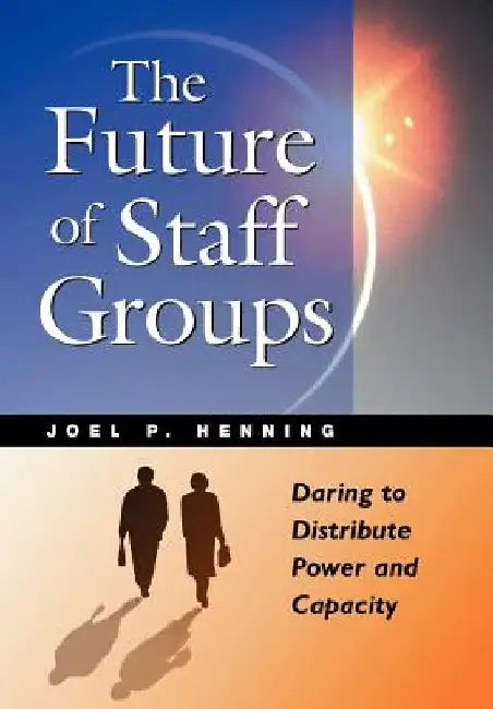 The Future of Staff Groups by Joel P. Henning