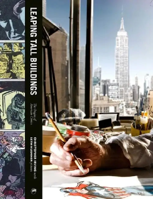 Leaping Tall Buildings: The Origins of American Comics by Seth Kushner