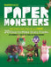 Paper Monsters: 20 Easy-To-Make Scary Freaks: Just Punch Out, Fold Up, and Eeeek! by Papermade