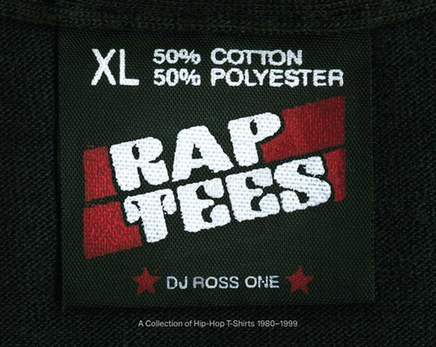 Rap Tees: A Collection of Hip-Hop T-Shirts 1980-1999 by Dj Ross One