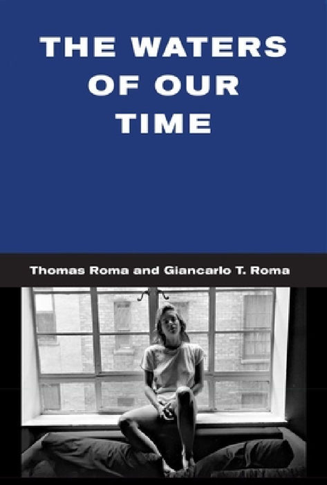 The Waters of Our Time Hc by Thomas Roma
