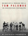 Dreamer with a Thousand Thrills: The Rediscovered Photographs of Tom Palumbo by Patricia Bosworth