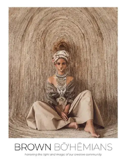 Brown Bohemians: Honoring the Light and Magic of Our Creative Community by Vanessa Coore Vernon