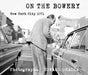 On the Bowery by Edward Grazda