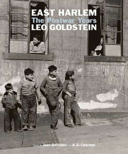 East Harlem: The Post War Years by Leo Goldstein
