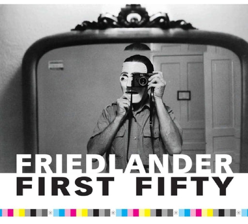 Friedlander First Fifty by Lee Friedlander