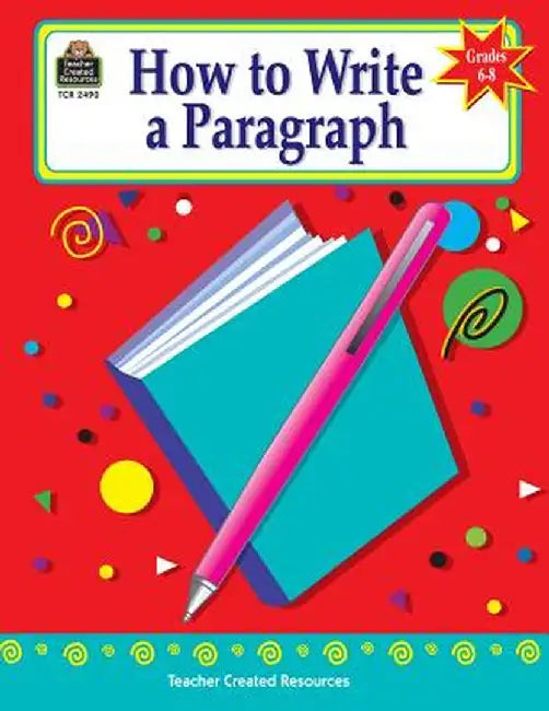 How to Write a Paragraph, Grades 6-8 by Kathleen Null