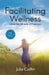 Facilitating Wellness: Inside the Miracle of Hypnosis by Julie Griffin