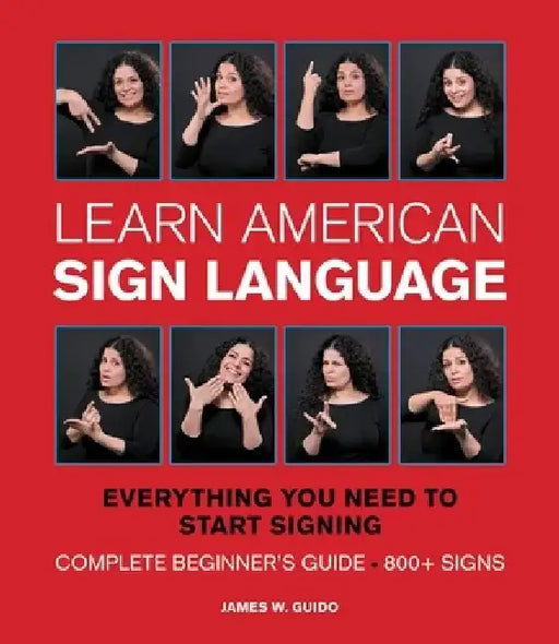 Learn American Sign Language by James W. Guido