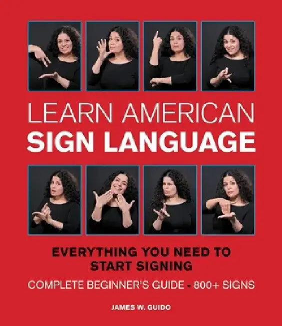 Learn American Sign Language by James W. Guido