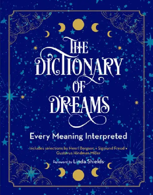 The Dictionary of Dreams: Every Meaning Interpreted by Gustavus Hindman Miller