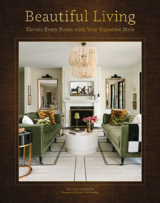 Beautiful Living: Elevate Every Room with Your Signature Style
