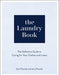 The Laundry Book: A Complete Guide to Caring for Your Clothes and Linens by Zach Pozniak