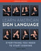 Learn American Sign Language, Second Edition: Everything You Need to Start Signing - Complete Beginners Guide - 1000 Signs by James W. Guido