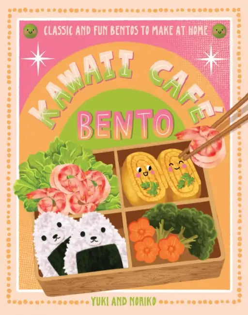 Kawaii Café Bento: Classic and Fun Bentos to Make at Home by Yuko, Noriko