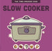Slow Cooker by Editors Of the Harvard Common Press