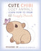 Cute Chibi Cozy Animals: Learn How to Draw 65 Snuggly Friends by Phoebe Im
