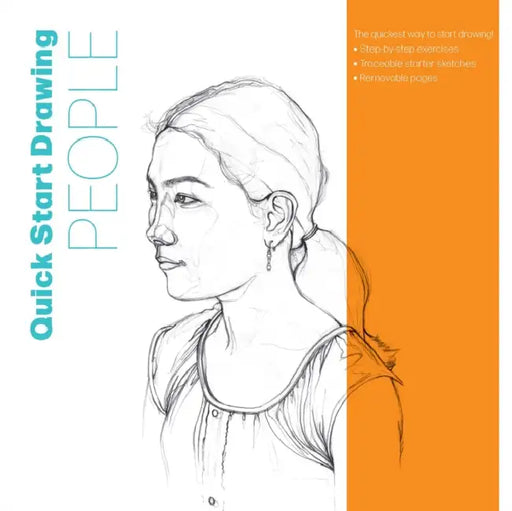 Quick Start Drawing People: The Quickest Way to Start Drawing! Step-By-Step Exercises, Traceable Starter Sketches, Removable Pages by Walter Foster Creative Team