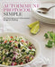Autoimmune Protocol Simple: 150 Nourishing Anti-Inflammatory Recipes for Healing by Editors of Fair Winds Press