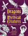 The Secret Lives of Dragons and Other Mythical Creatures: And How to Draw Them by Michael Dobrzycki, Kythera of Anevern, Jacob Glaser