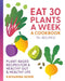 Eat 30 Plants a Week: A Cookbook: Plant-Based Recipes for a Healthy Gut & Healthy Life - 75+ Recipes! by Katharina Seiser
