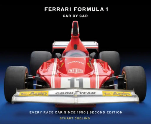Ferrari Formula 1 Car by Car Second Edition: Every Race Car Since 1950 by Stuart Codling