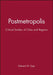 Postmetropolis: Critical Studies of Cities and Regions by Edward W. Soja