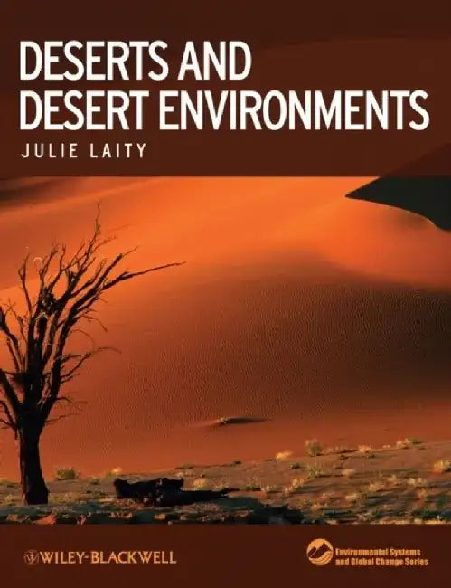 Deserts and Desert Environments by Julie J Laity