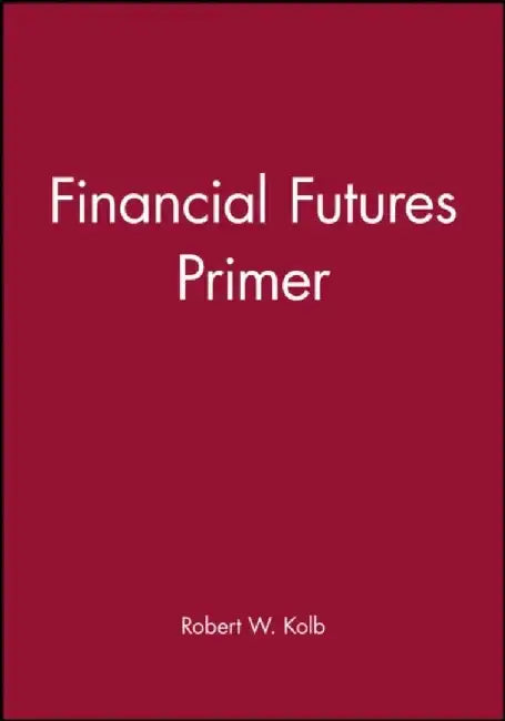 Financial Futures Primer by Rob Quail