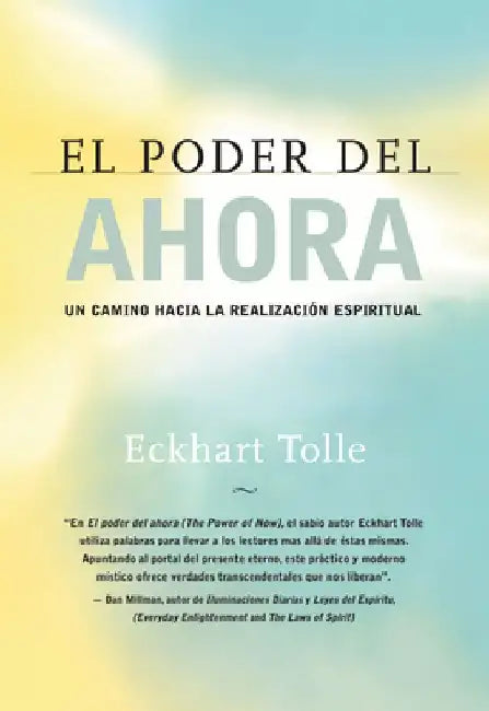 El Poder del Ahora: Un Camino Hacia La Realizacion Espiritual = The Power of Now by Eckhart Tolle