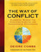 The Way of Conflict: Elemental Wisdom for Resolving Disputes and Transcending Differences by Deidre Combs