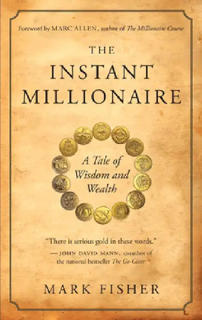 The Instant Millionaire: A Tale of Wisdom and Wealth by Mark Fisher