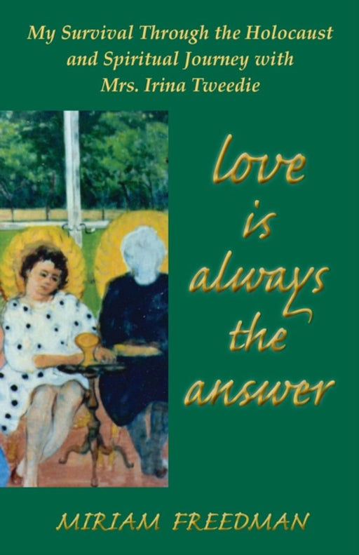 Love Is Always The Answer by Miriam Freedman