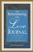 The Remembering With Love Journal: A Companion the First Year of Grieving and Beyond by Elizabeth Levang, Sherokee Ilse